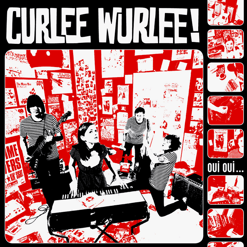 CURLEE WURLEE! - Oui Oui... (SOLD OUT)