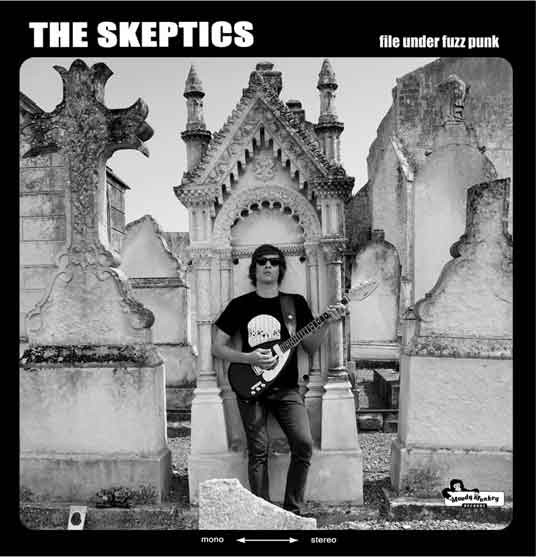 THE SKEPTICS - File under Fuzz Punk