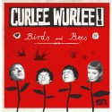 CURLEE WURLEE! -  "Birds and Bees" -  BRAND NEW LP OUT NOW!