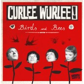 CURLEE WURLEE! -  "Birds and Bees" -  BRAND NEW LP OUT NOW!