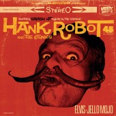 HANK ROBOT & THE ETHNICS -  "Elvis-Jello Mojo" -  LP OUT NOW!